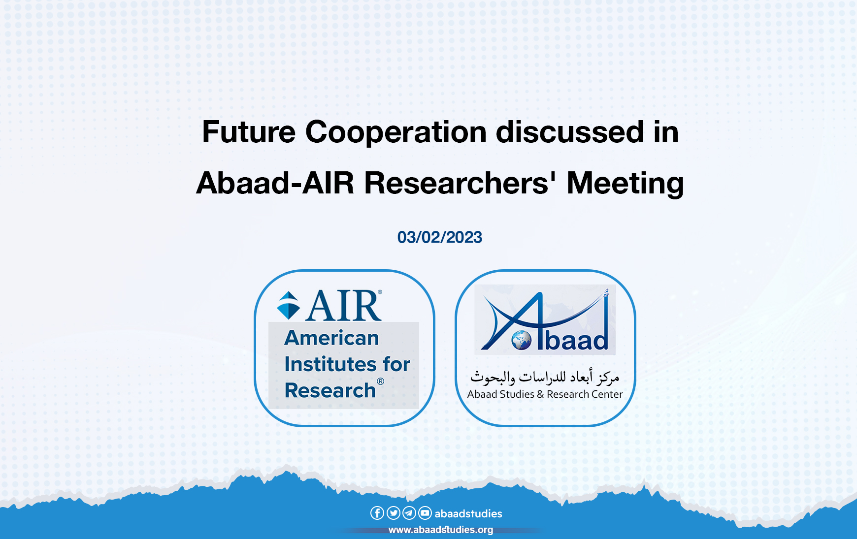  Future Cooperation discussed in Abaad-AIR Researchers' Meeting